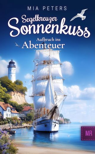 Cover: Segelkreuzer Sonnenkuss – Aufbruch ins Abenteuer